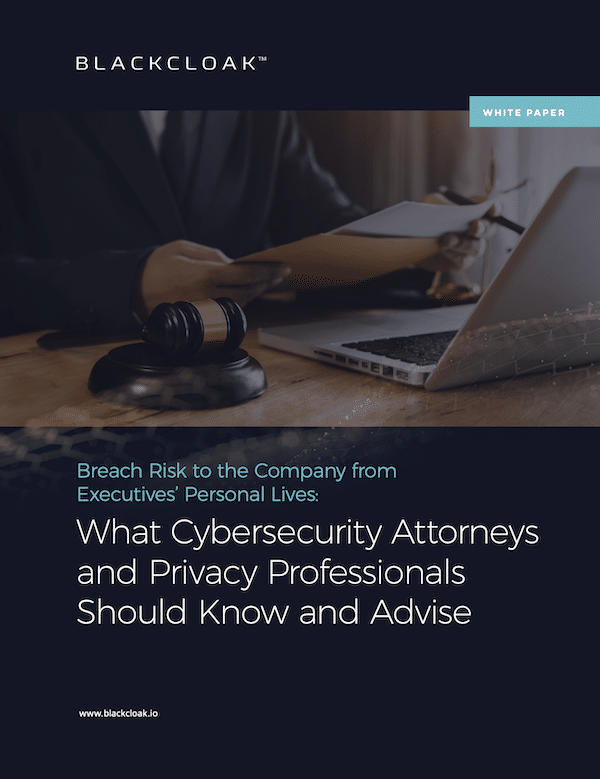 What Cybersecurity Attorneys and Privacy Professionals Should Know